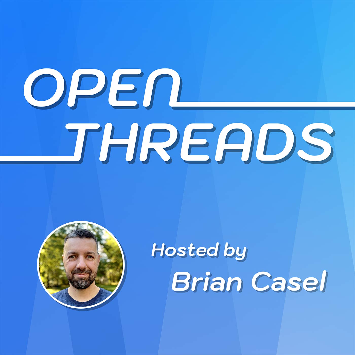 Open Threads Podcast with Brian Casel